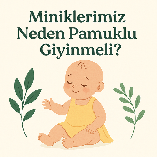 👶 Pamuk Sevgisi: Bebek Giyiminin Gizli Kahramanı Neden %100 Pamuk?